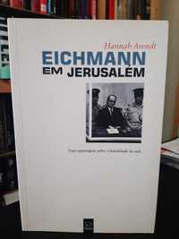 Hannah Arendt – Eichmann em Jerusalém: sobre a banalidade do mal