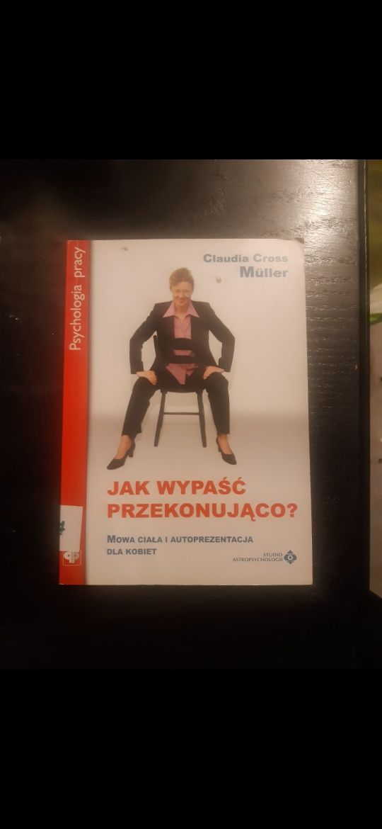 Jak wypaść przekonująco? - Claudia Cross- Muller