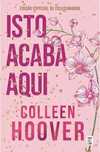 Isto acaba aqui - Colleen Hoover