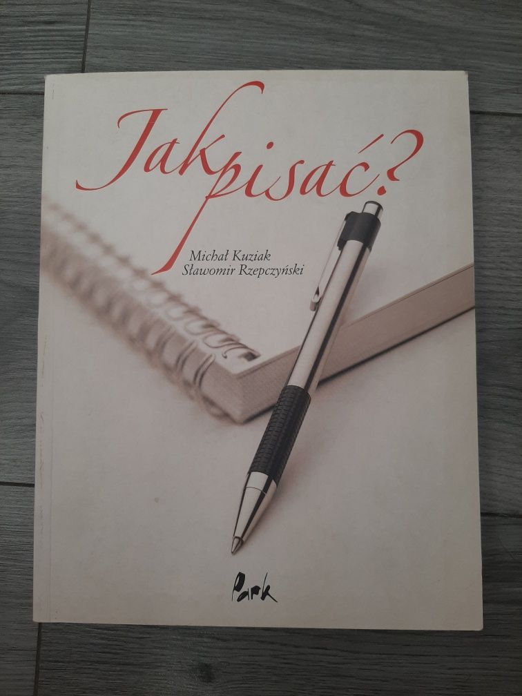 Jak pisać? Poradnik dla ucznia, studenta, pracownika