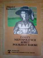 "Żywoty niepospolitych kobiet polskiego baroku" Zbigniew Kuchowicz