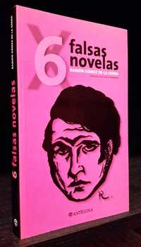 Ramón Gómez de la Serna - 6 Falsas Novelas