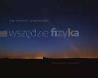 Wszędzie fizyka. Wydawnictwo Uniwersytetu Jagiellońskiego