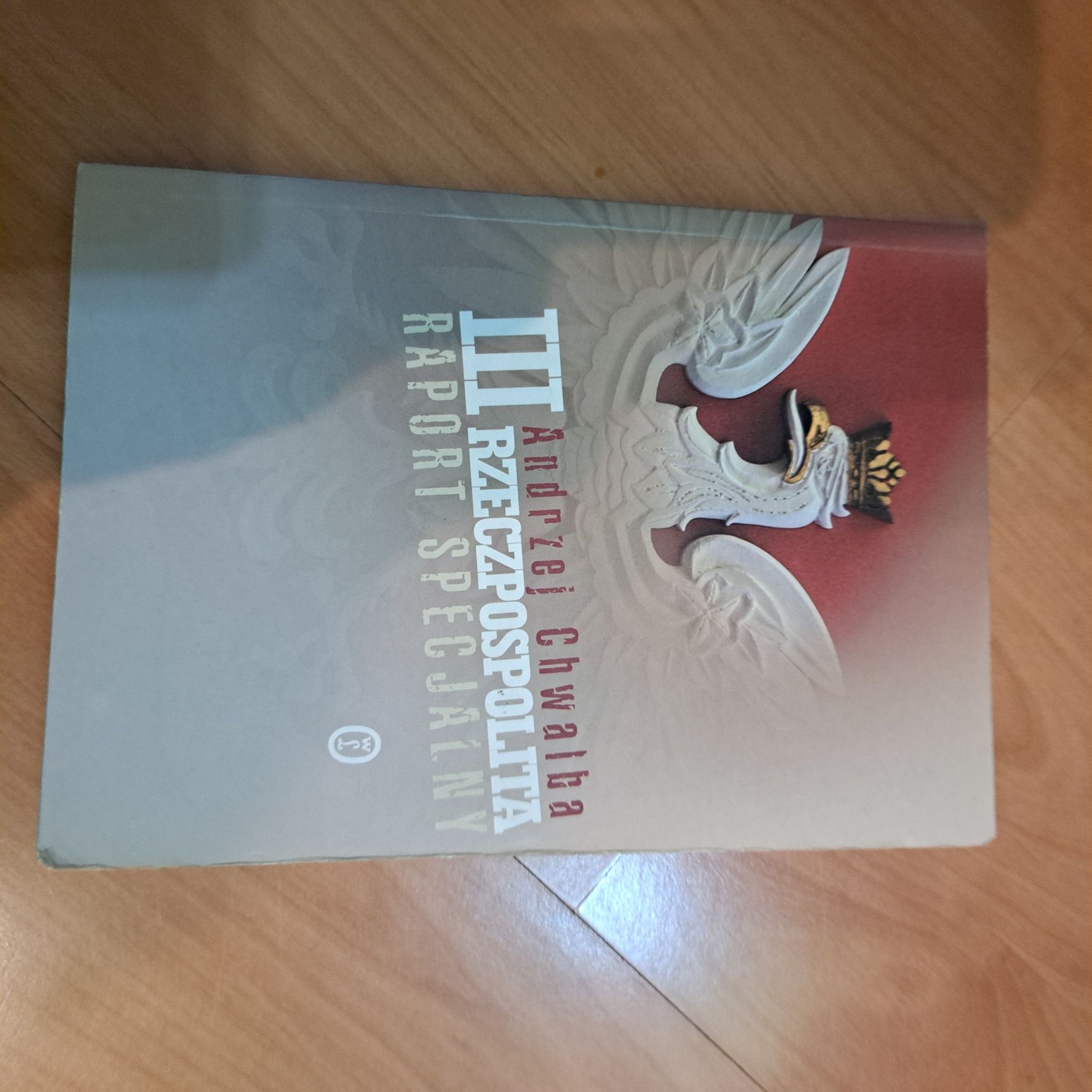 Raport specjalny Andrzej Chwalba
III Rzeczpospolit