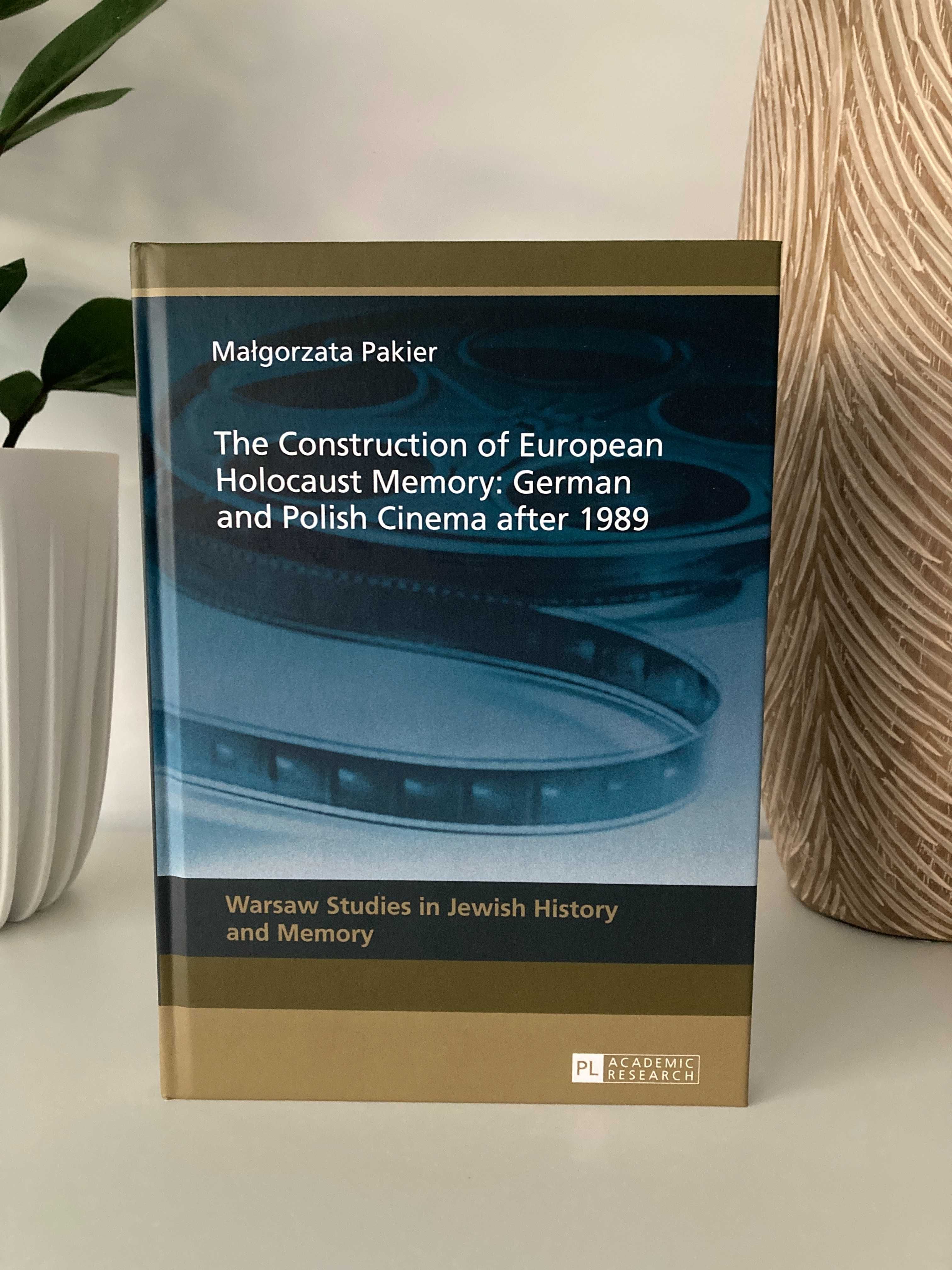 The Construction of European Holocaust Memory Malgorzata Pakier