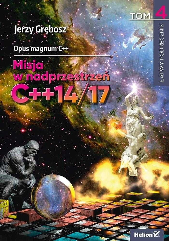 Opus magnum c++ misja w nadprzestrzeń c++14/17 Tom 4 - J.Grębosz  NOWA