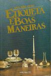 Etiqueta e boas maneiras_Ana São Gião_Edições 70