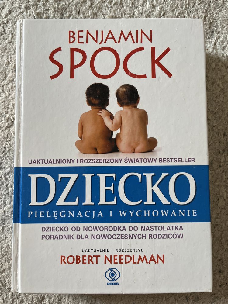 Benjamin Spock Dziecko pielęgnacja i wychowanie