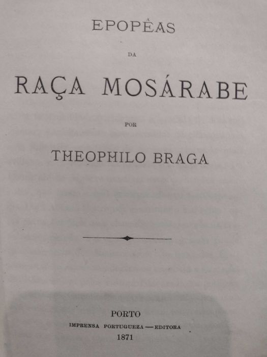 Epopêas da Raça Mosárabe -Theophilo Braga 1871