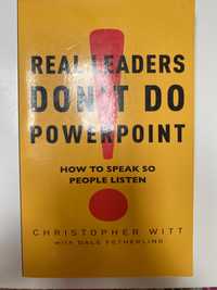 „Real Leaders don’t do powerpoint” Ch. Witt