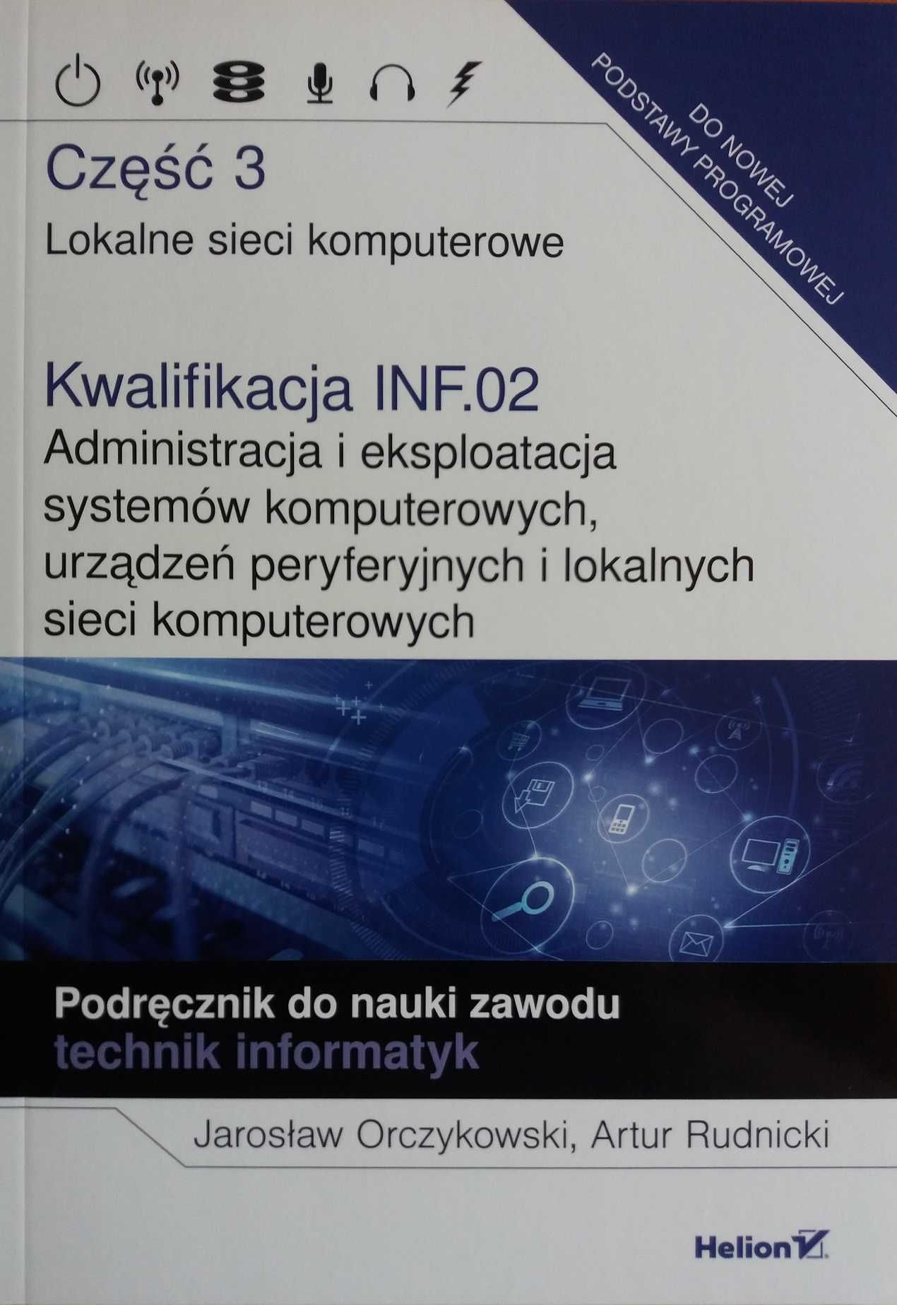 Kwalifikacja INF.02 cz. 3 Lokalne sieci komputerowe Helion