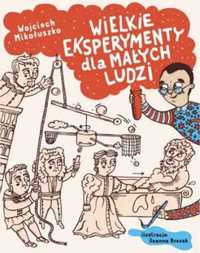 Wielkie eksperymenty dla małych ludzi - Wojciech Mikołuszko, Joanna R