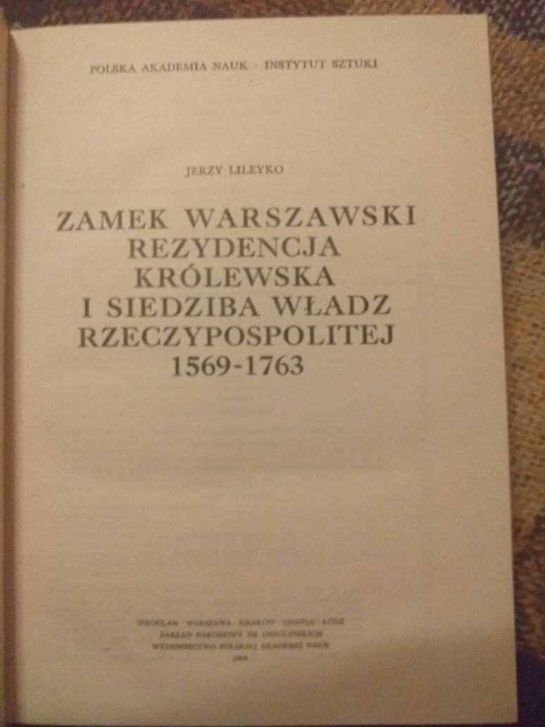 J.Lileyko Zamek warszawski 1569/1763 Ossolineum 1984