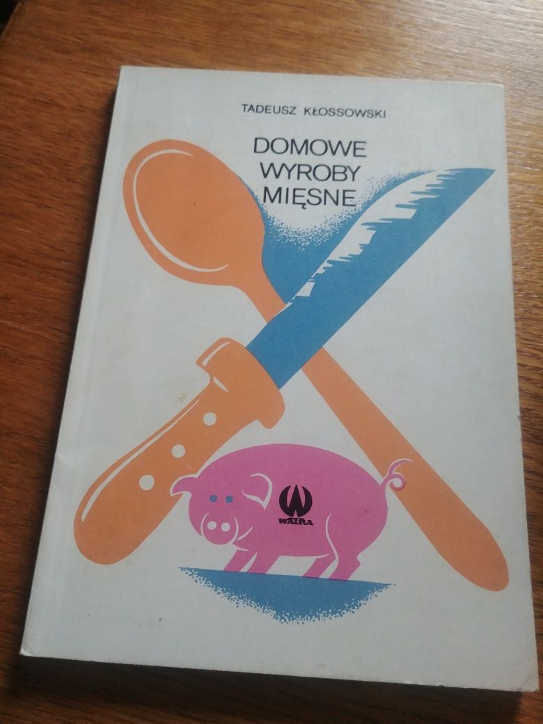 "Domowe wyroby mięsne" Tadeusz Kłossowski