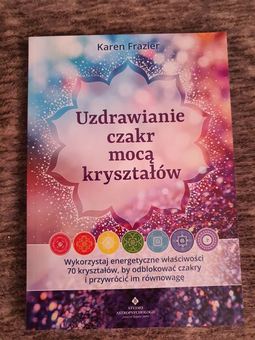 Uzdrawianie czakr mocą kryształów - Karen Frazier