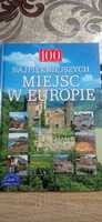 Książka 100 najpiekniejszych miejsc w Europie. Książka nowa.