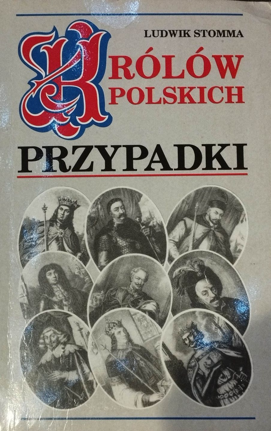 Królów polskich przypadki. Ludwik Stomma.