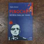 Pinochet, epitáfio para um tirano - Pablo Azócar