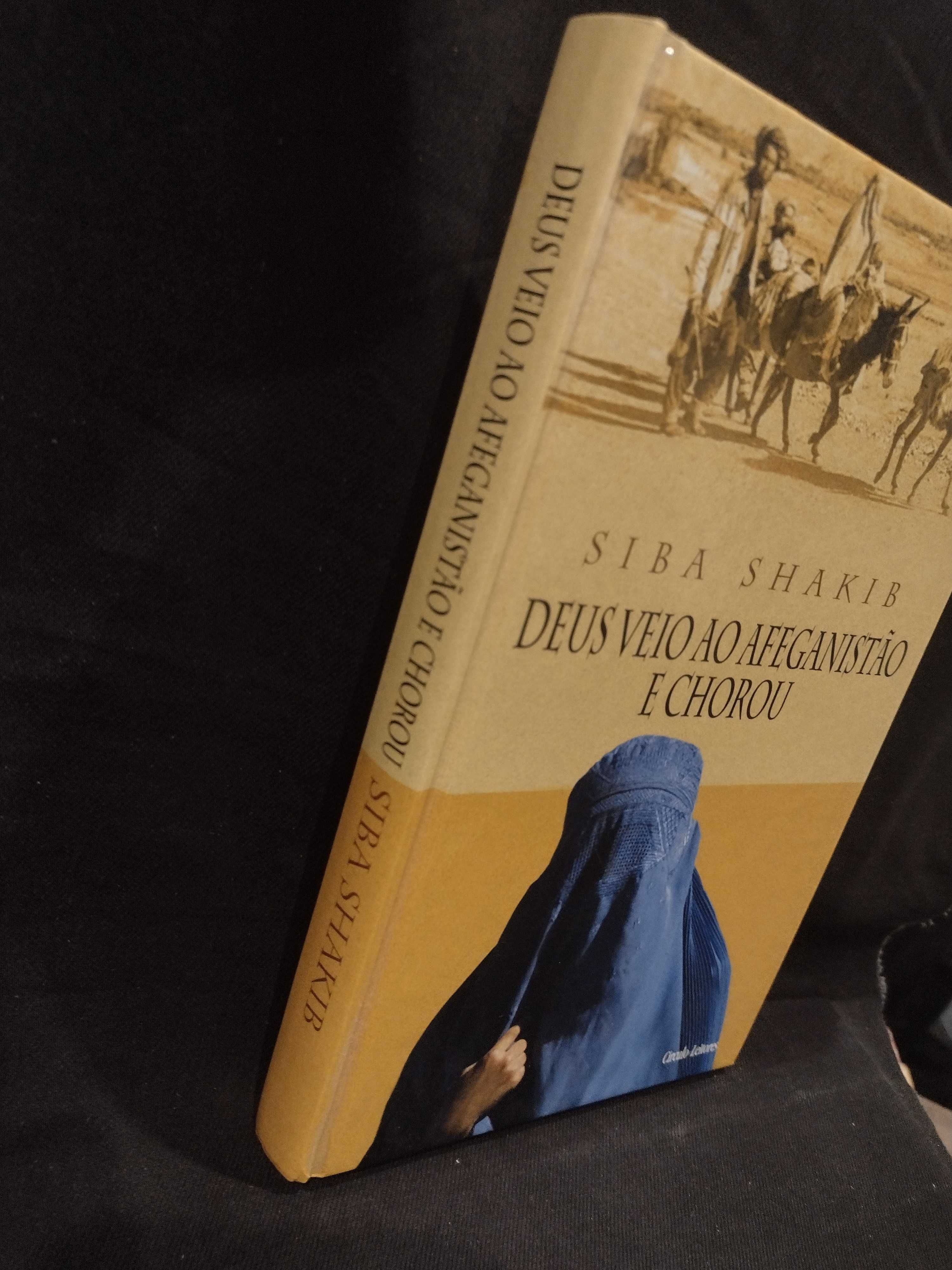 Deus veio ao Afeganistão e chorou - Siba Shakib
