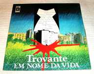 TROVANTE - Em Nome Da Vida  (LP)