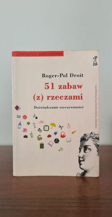 51 zabaw (z) rzeczami. Doświadczanie rzeczywistości - Roger Pol-Droit