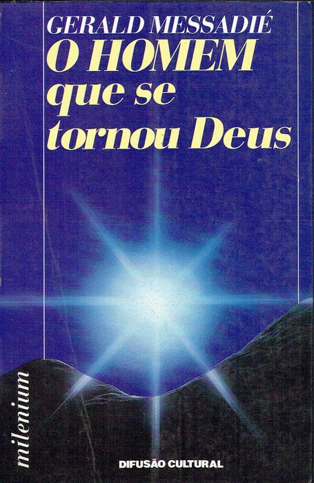 1932

O Homem Que Se Tornou Deus 
de Gerald Messadié