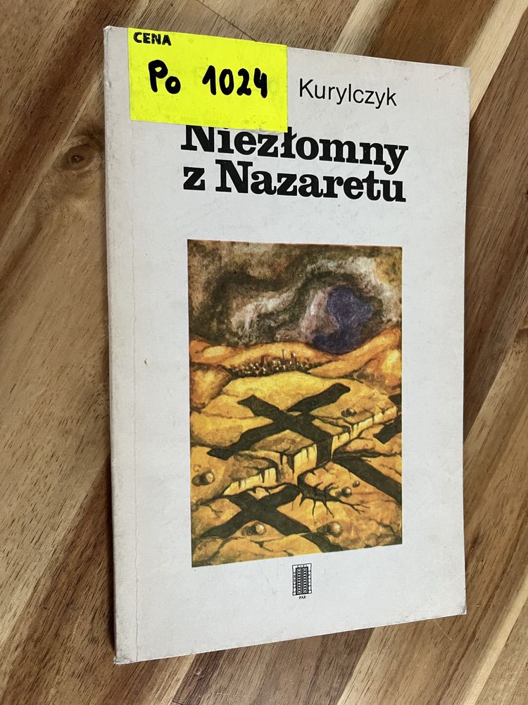 Niezłomny z Nazaretu Ryszard Kurylczyk