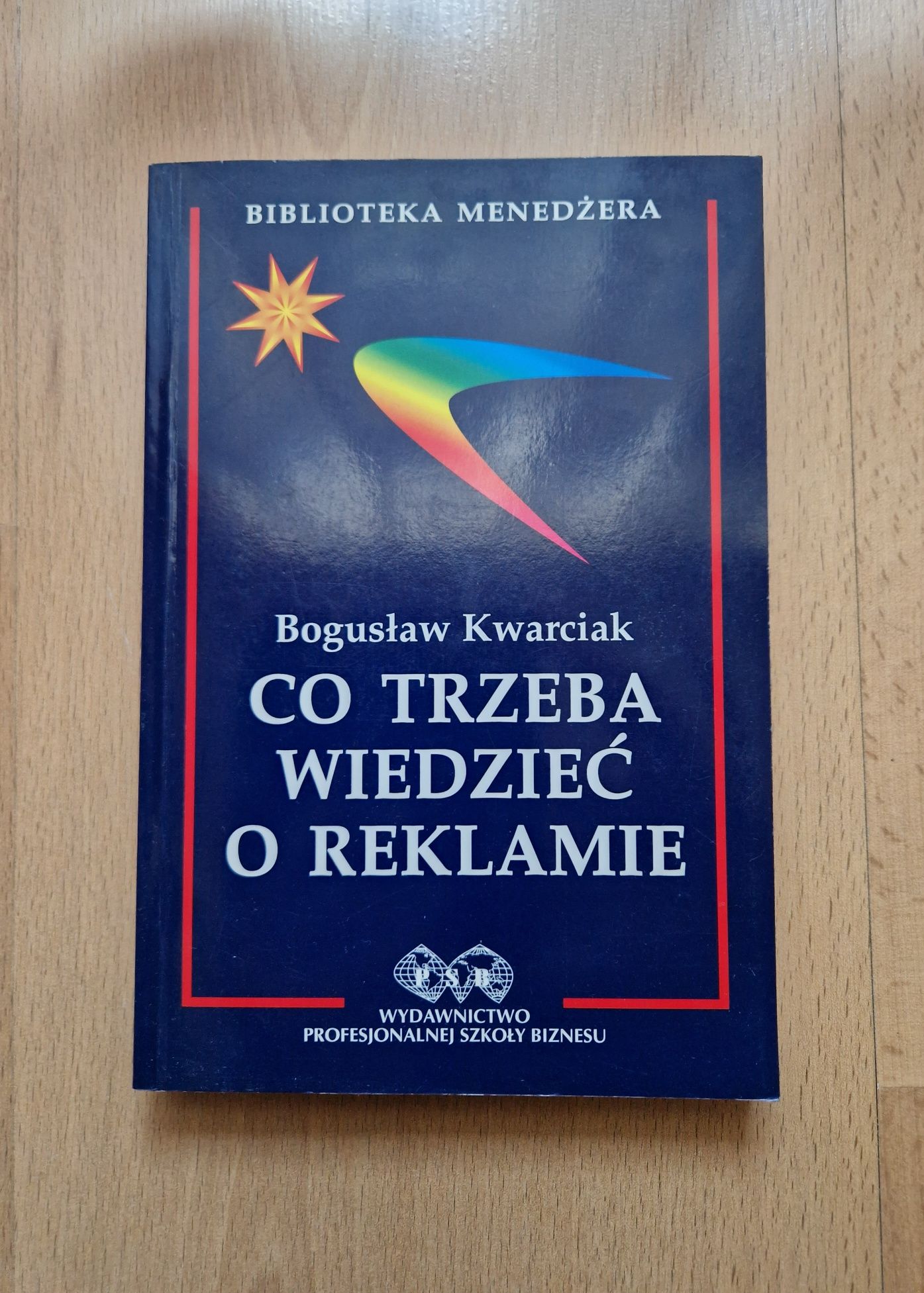 Co trzeba wiedzieć o reklamie - Bogusław Kwarciak NIECZYTANA!!!