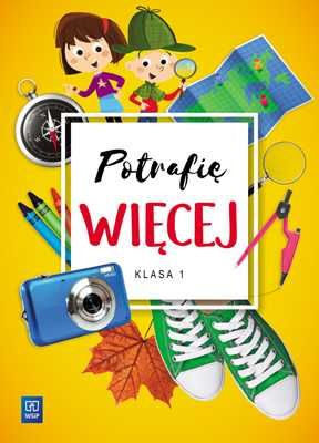 Potrafię więcej. Edukacja wczesnoszkolna. Kl.1. WSiP