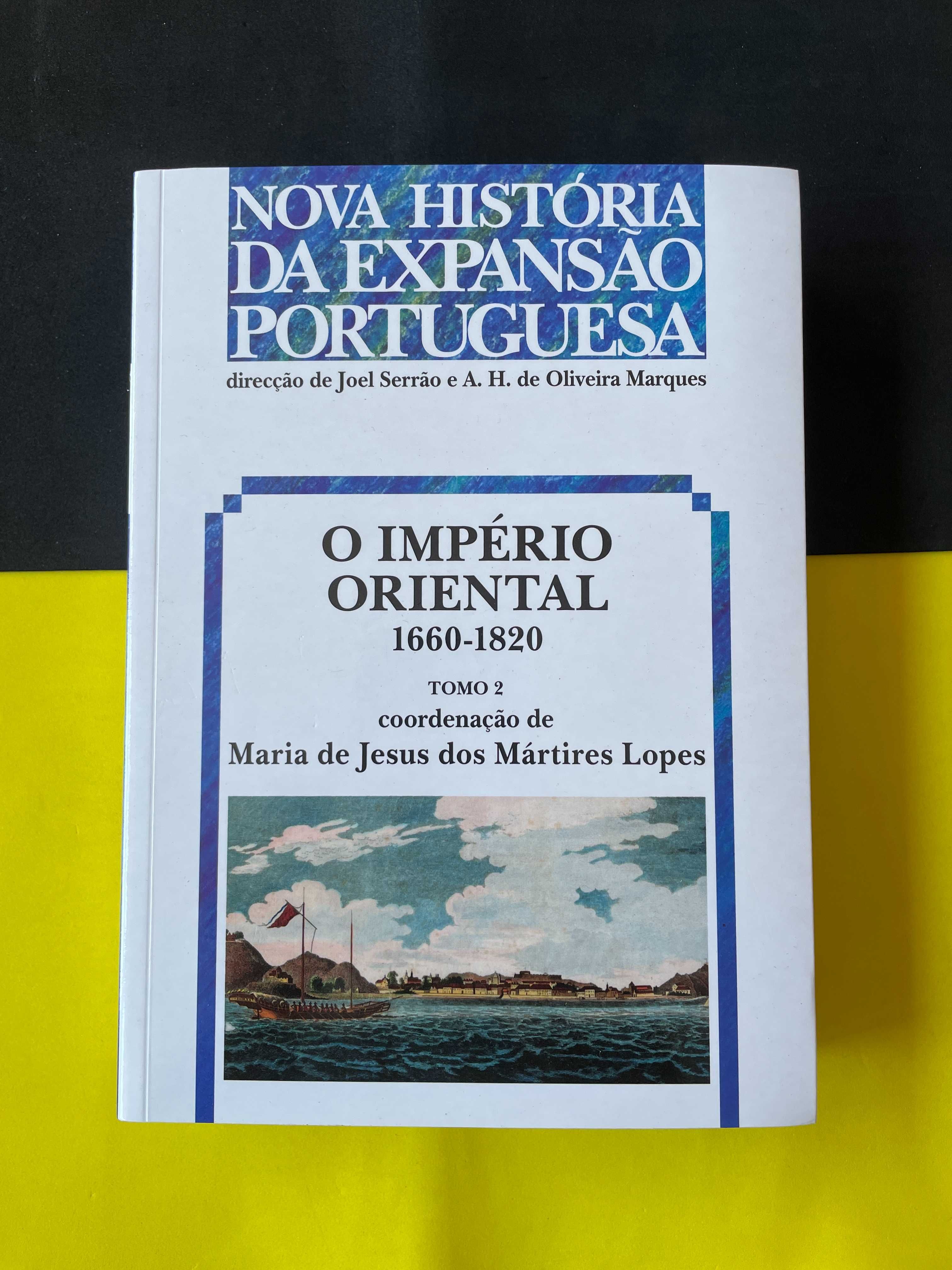 Maria Mártires Lopes - O Império Oriental 1660/1820, Tomo 2