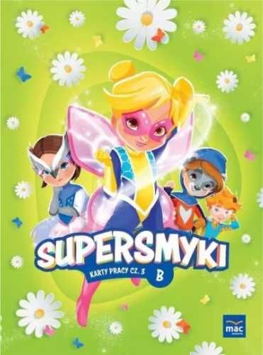 Supersmyki. Poziom B. Karty pracy cz.3 MAC - Monika Sobkowiak