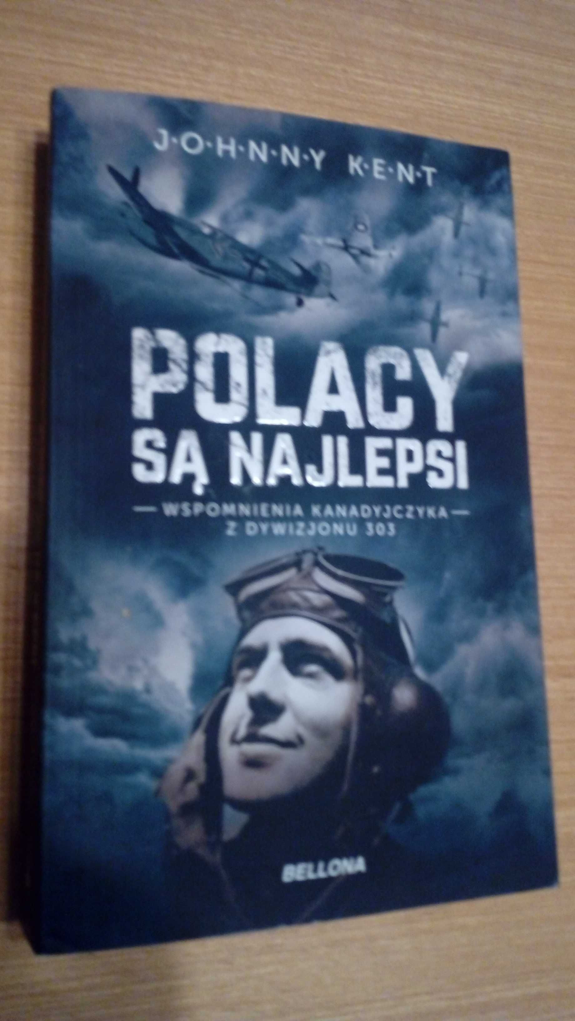 "Polacy są najlepsi." Johnny Kent