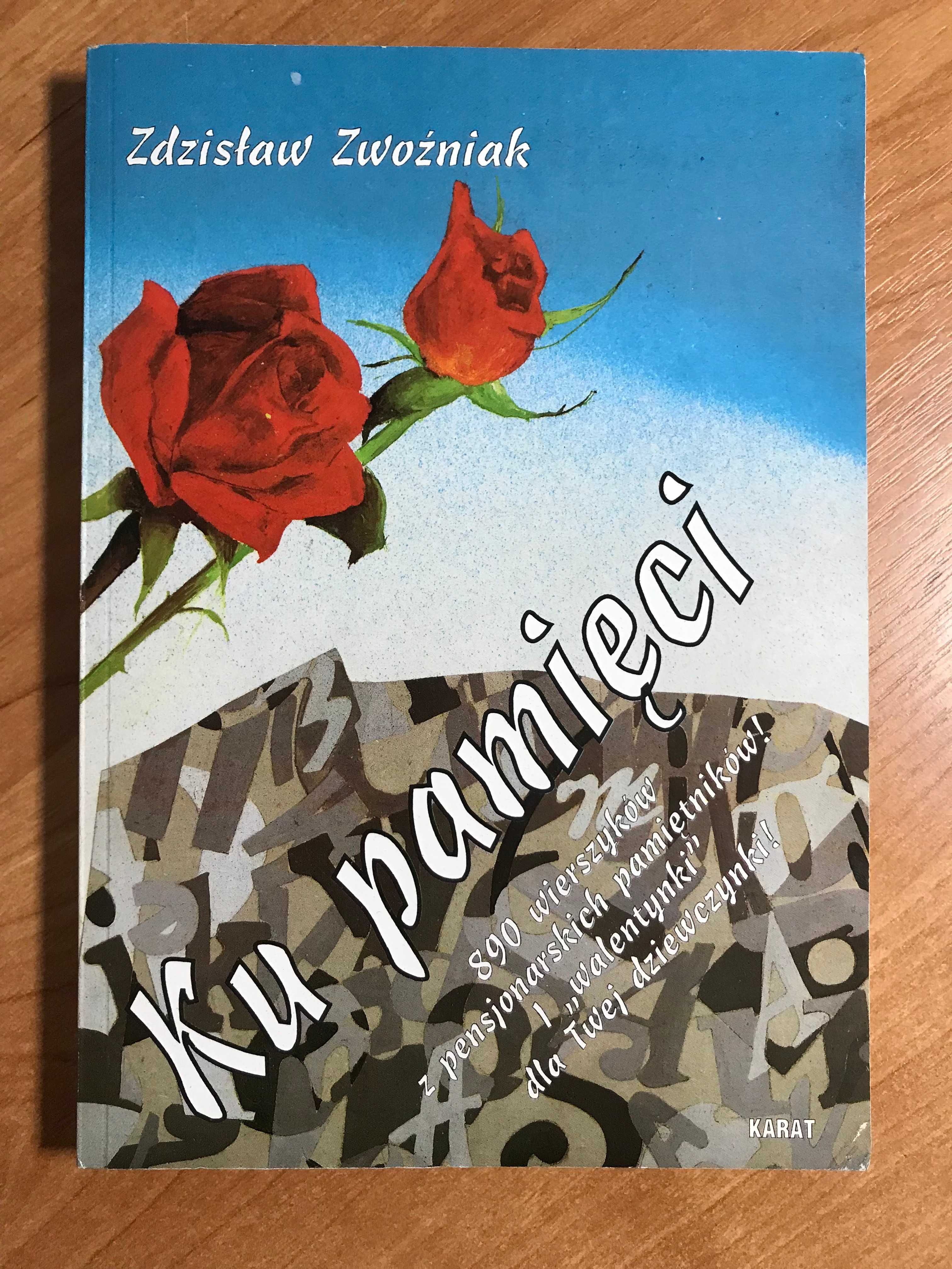 /Poezja/ Ku pamięci Zdzisław Zwoźniak Wiersze miłosne dla dziewczyn