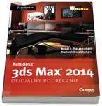 Autodesk 3ds Max 2014 Oficjalny podręcznik Dariush, Randi Derakhshani