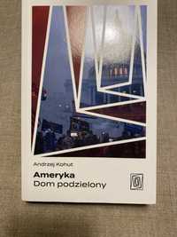 Andrzej Kohut - Ameryka. Dom podzielony