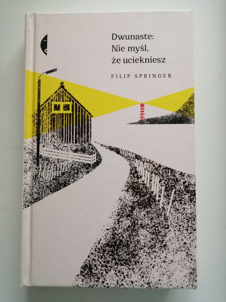Dwunaste: Nie myśl, że uciekniesz - Filip Springer
