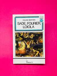 Sade, Fourier, Loiola - Roland Barthes