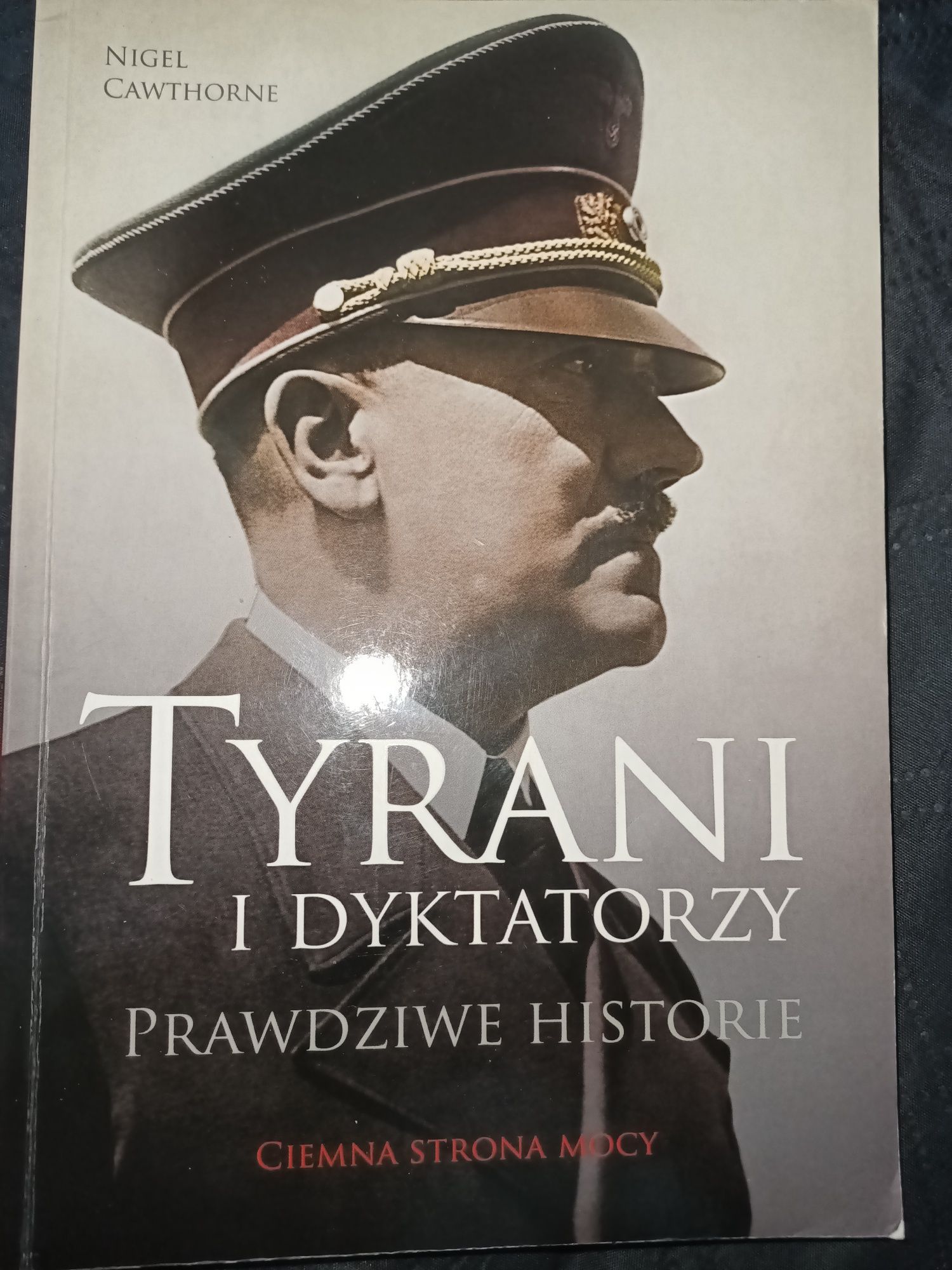Tyrani i dyktatorzy Prawdziwe historie Nigel Cawthorne