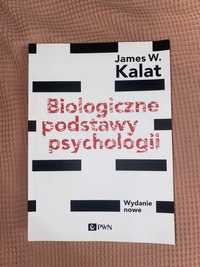 Biologiczne podstawy psychologii James W. Kalat