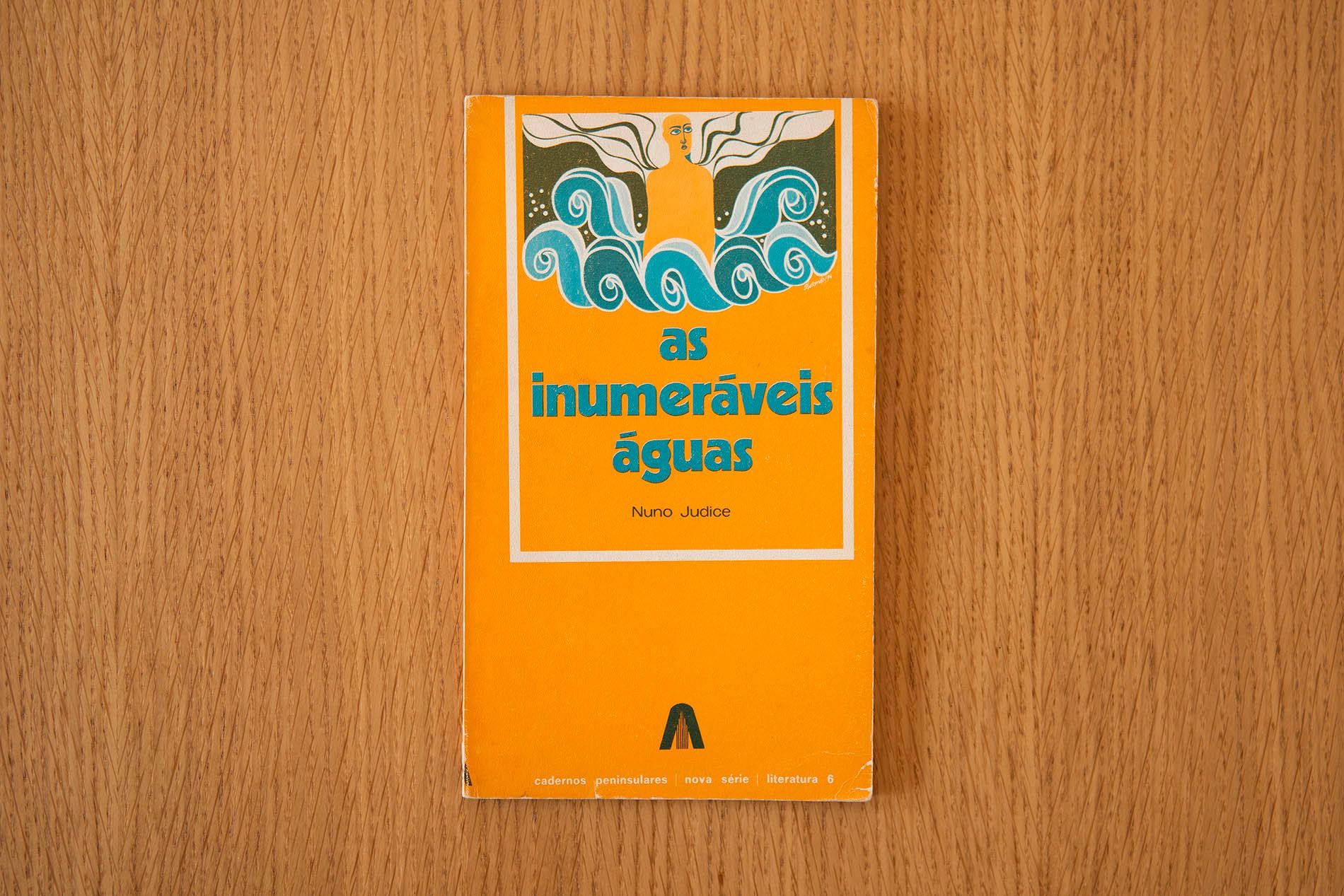 1ª Edição "As inumeráveis Águas" - Nuno Júdice