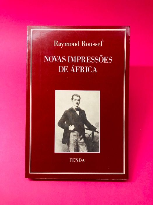 Novas Impressões de África - Raymond Roussel