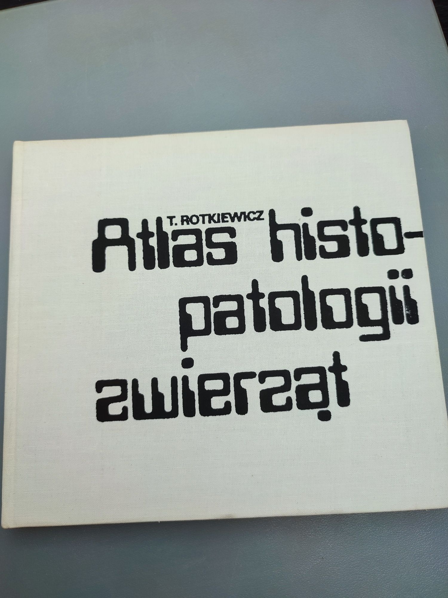Atlas histopatologii zwierząt Tadeusz Rotkiewicz