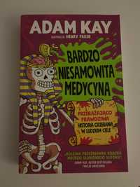 Adam Kay - Bardzo niesamowita medycyna