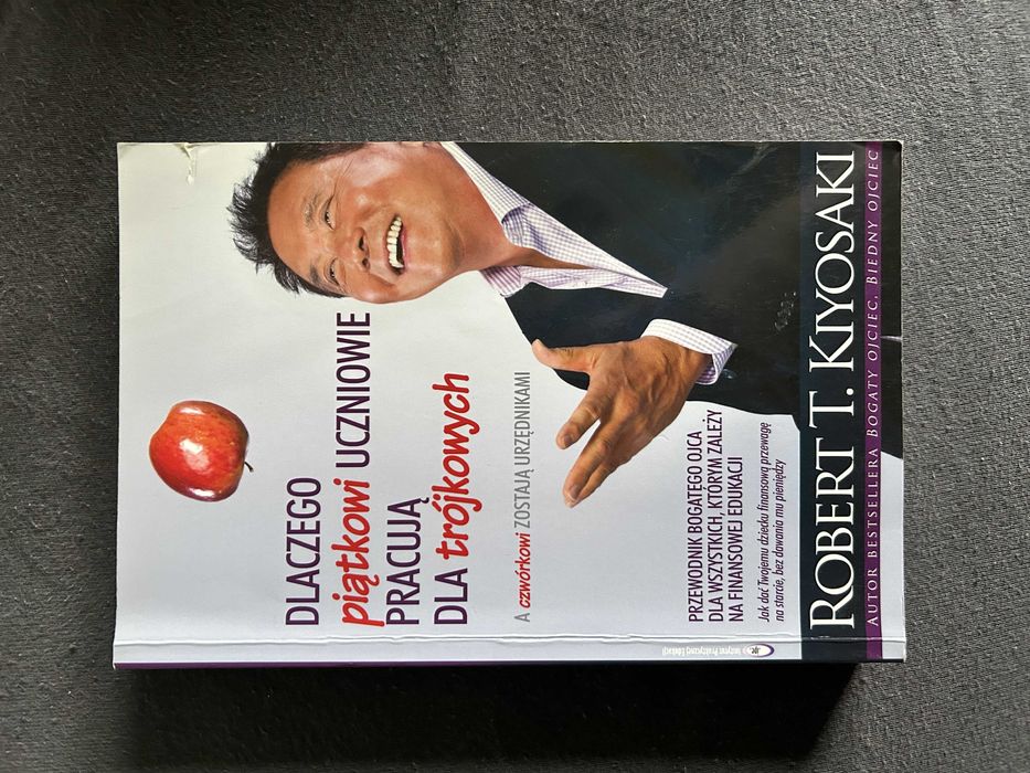 Dlaczego piątkowi uczniowie pracują dla trójkowych - Robert Kiyosaki