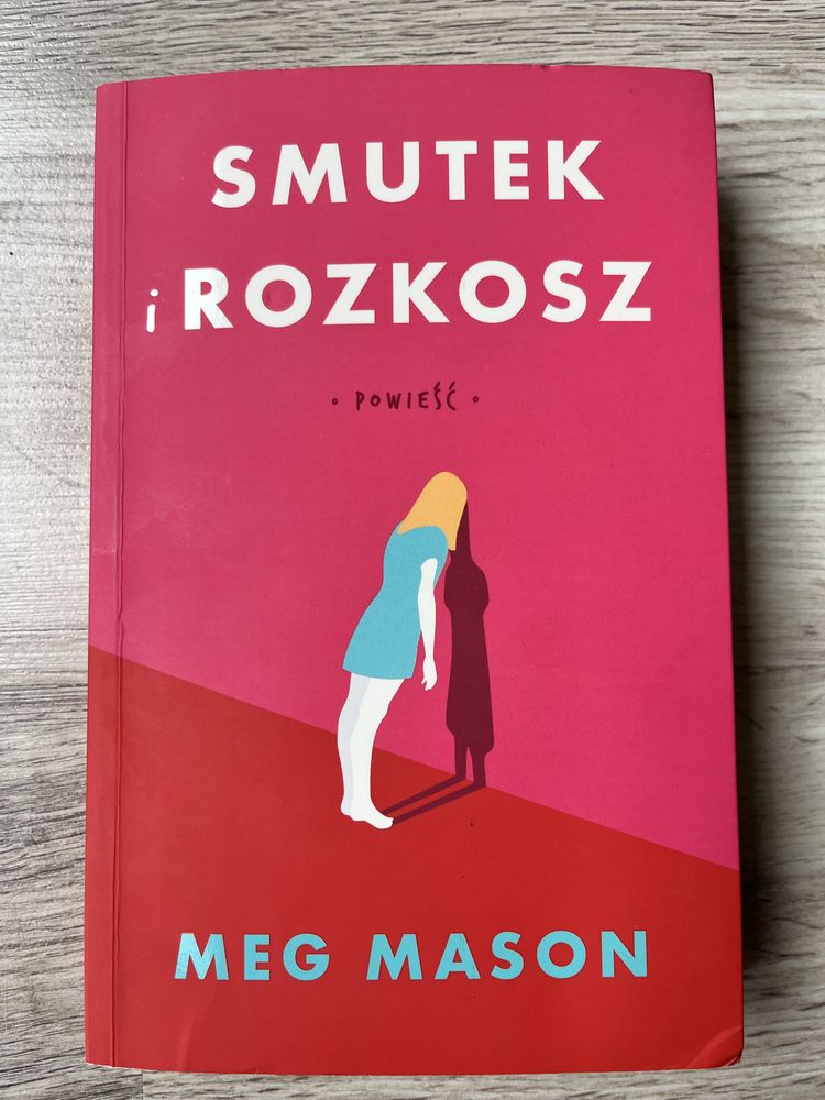 Meg Mason - Smutek i rozkosz