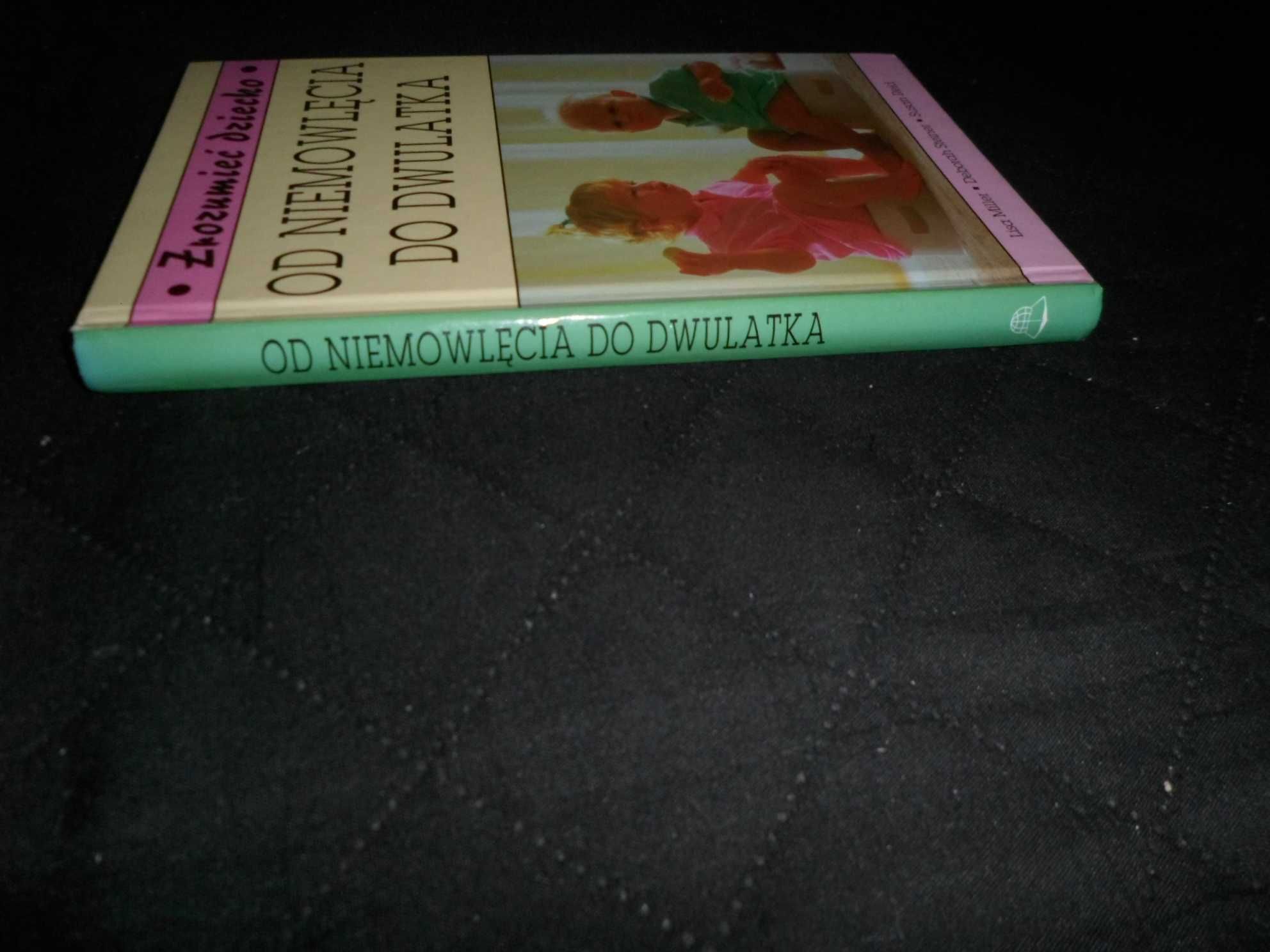 Od niemowlęcia do dwulatka [Zrozumieć dziecko] Lisa Miller Deborah Ste