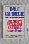 Jak zdobyć przyjaciół i zjednać sobie ludzi, Dale Carnegie