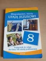 Błogosławi którzy ufają Jezusowi podręcznik do religii dla klasy 8