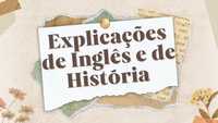 Aulas e Explicações de Inglês e de História A