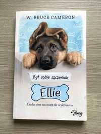 „Był sobie szczeniak Ellie” W. Bruce Cameron